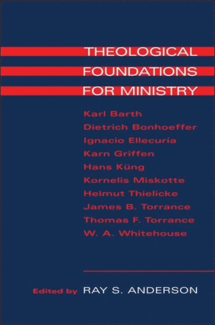 Ray S. Anderson - Theological Foundations for Ministry, E-bok