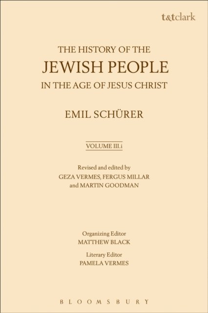 Emil Schürer, Geza Vermes, Fergus Millar - History of the Jewish People in the Age of Jesus Christ: Volume 3.i, E-bok