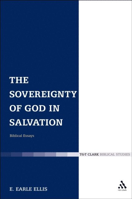 E. Earle Ellis - Sovereignty of God in Salvation, E-bok