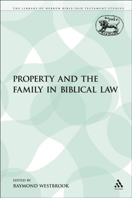 Raymond Westbrook - Property and the Family in Biblical Law, E-bok