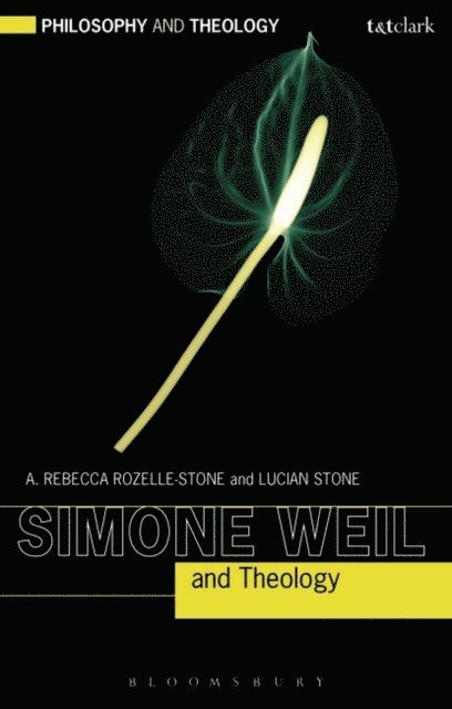A. Rebecca Rozelle-Stone, Lucian Stone - Simone Weil and Theology, E-bok
