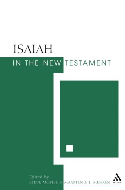 Steve Moyise, Maarten J.J. Menken - Isaiah in the New Testament, E-bok