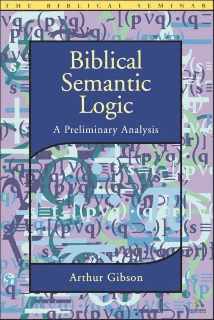 Arthur Gibson - Biblical Semantic Logic, E-bok