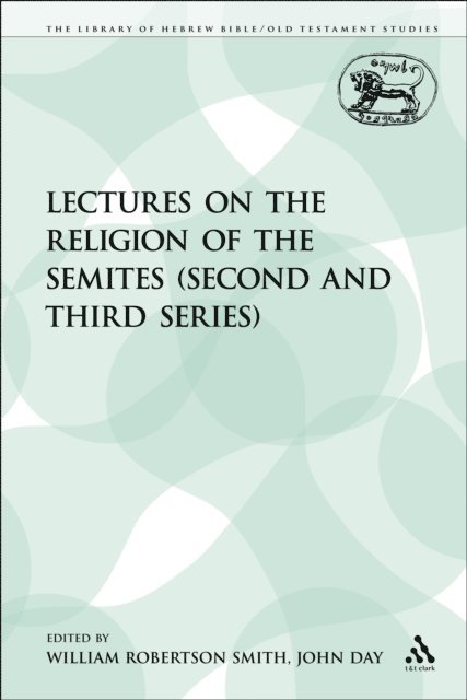 William Robertson Smith, John Day - Lectures on the Religion of the Semites (Second and Third Series), E-bok