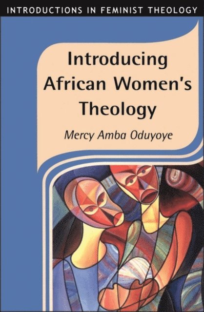Mercy Oduyoye - Introducing African Women's Theology, E-bok
