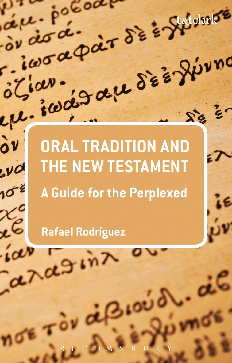 Rafael Rodriguez - Oral Tradition and the New Testament, Häftad. Tillgänglighet: Lägg i varukorg