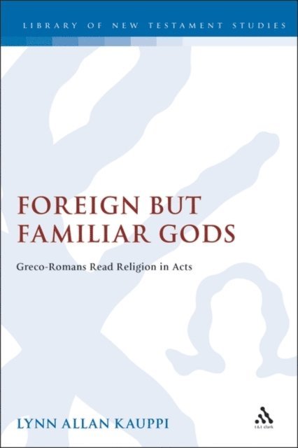 Lynn Allan Kauppi - Foreign but Familiar Gods, E-bok. Tillgänglighet: Lägg i varukorg