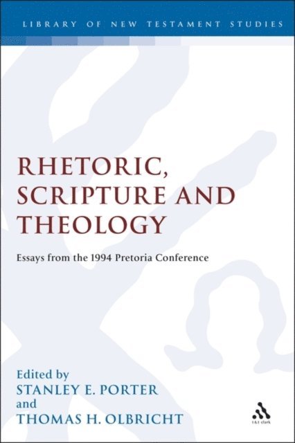 Stanley E. Porter, Thomas H. Olbricht - Rhetoric, Scripture and Theology, E-bok