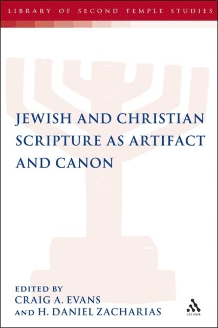 Craig A. Evans, H. Daniel Zacharias - Jewish and Christian Scripture as Artifact and Canon, E-bok