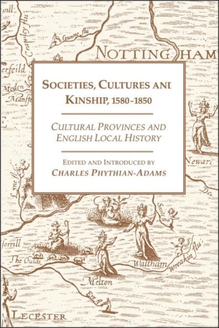 Charles Phythian-Adams - Societies, Cultures and Kinship 1580-1850, E-bok