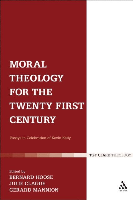 Bernard Hoose, Julie Clague, Gerard Mannion - Moral Theology for the 21st Century, E-bok