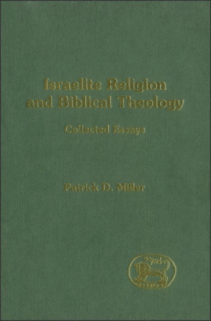 Patrick D. Miller - Israelite Religion and Biblical Theology, E-bok