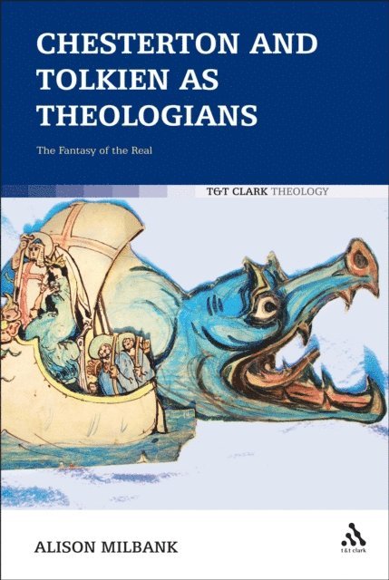 Alison Milbank - Chesterton and Tolkien as Theologians, E-bok