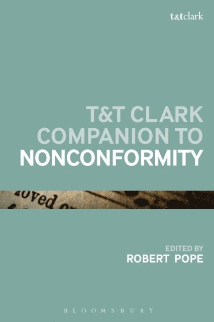 Robert Pope - T&T Clark Companion to Nonconformity, E-bok