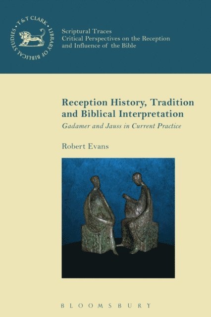 Robert Evans - Reception History, Tradition and Biblical Interpretation, E-bok