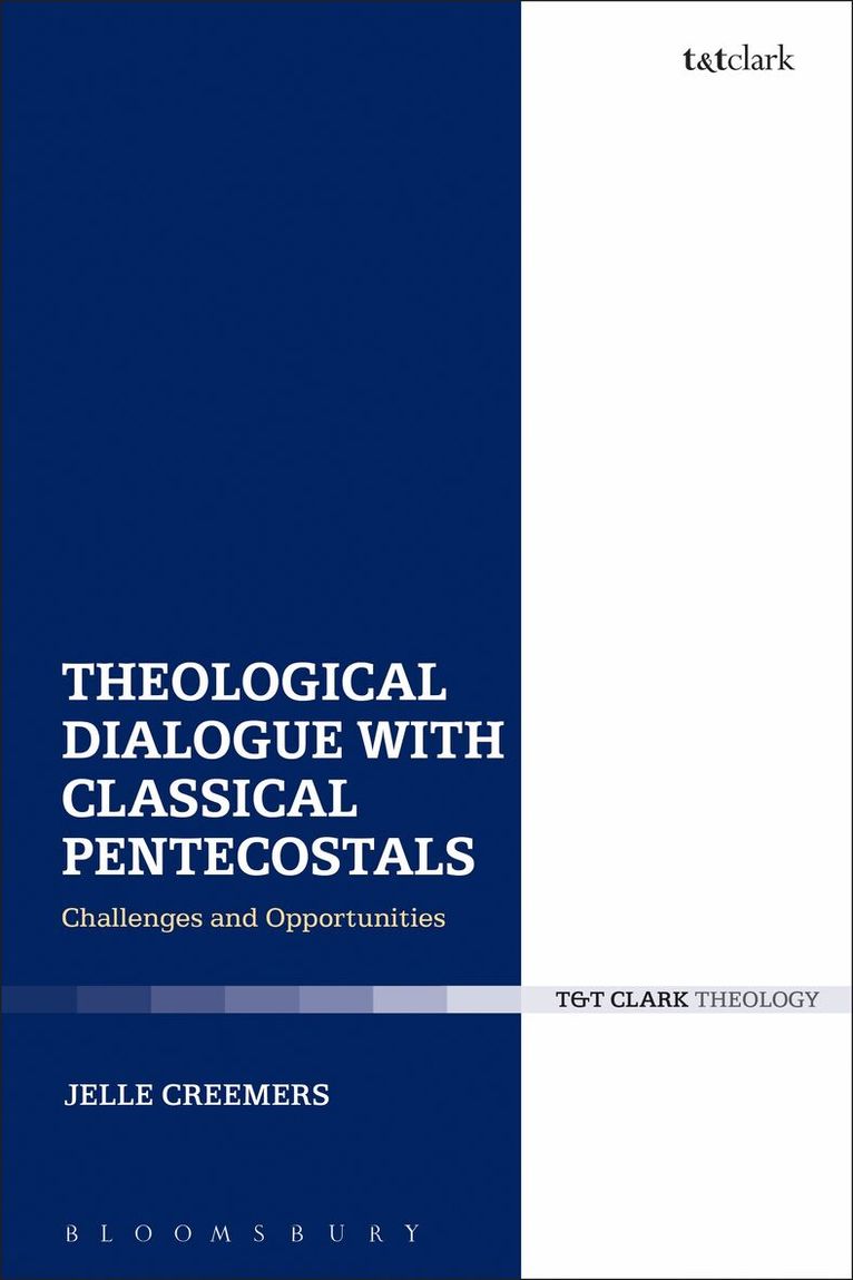 Jelle Creemers - Theological Dialogue with Classical Pentecostals, Inbunden