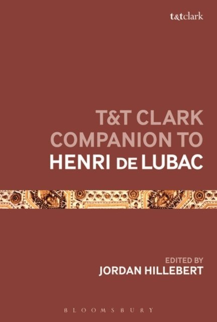 Jordan Hillebert - T&T Clark Companion to Henri de Lubac, E-bok