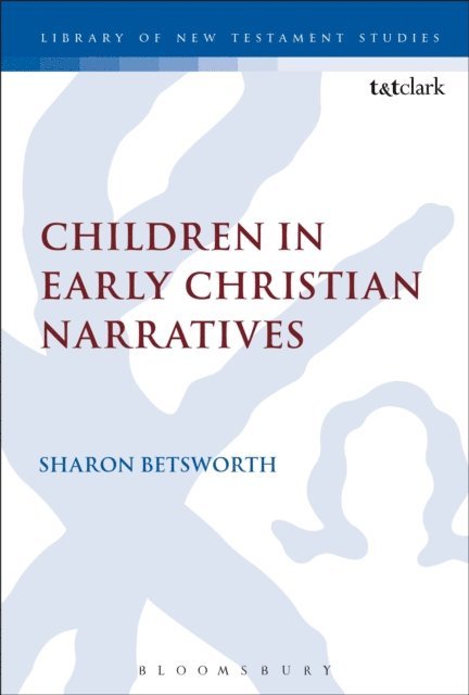Sharon Betsworth - Children in Early Christian Narratives, E-bok