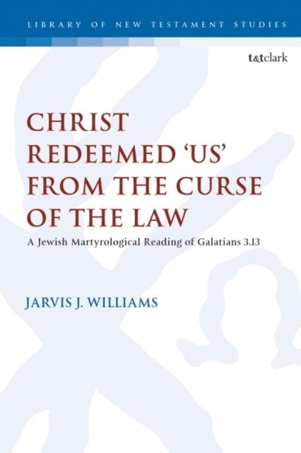 Jarvis J. Williams - Christ Redeemed 'Us' from the Curse of the Law, E-bok