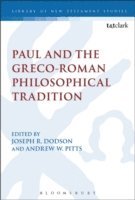 Joseph R. Dodson, Andrew W. Pitts - Paul and the Greco-Roman Philosophical Tradition, E-bok