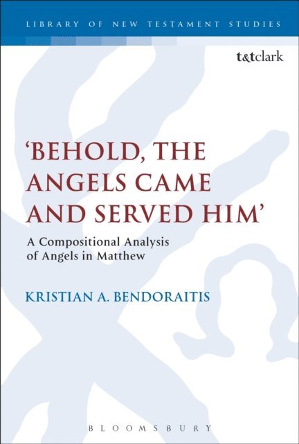 Kristian A. Bendoraitis - Behold, the Angels Came and Served Him', E-bok