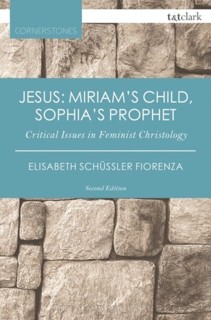 Elisabeth Schüssler Fiorenza - Jesus: Miriam's Child, Sophia's Prophet, E-bok