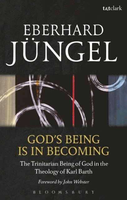 Eberhard Jüngel - God's Being is in Becoming, E-bok