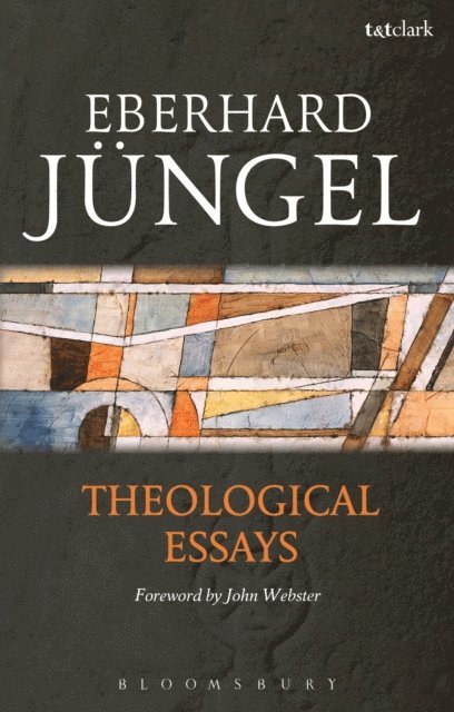 Eberhard Jüngel - Theological Essays, E-bok