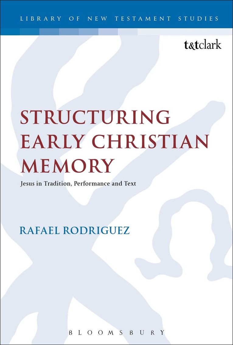 Rafael Rodriguez, Chris Keith - Structuring Early Christian Memory, Häftad. Tillgänglighet: Lägg i varukorg