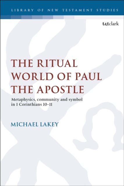 Michael Lakey - Ritual World of Paul the Apostle, E-bok