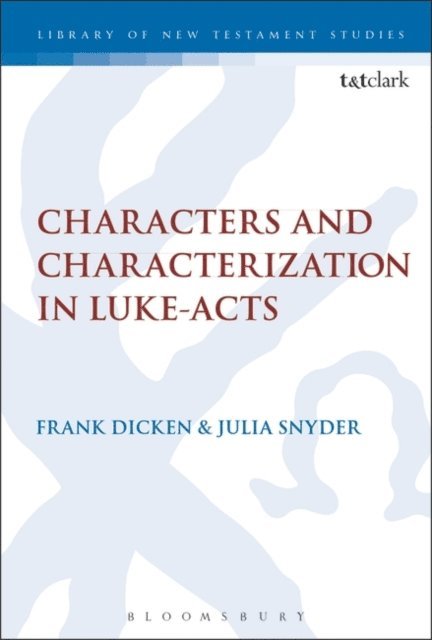 Frank Dicken, Julia Snyder - Characters and Characterization in Luke-Acts, E-bok