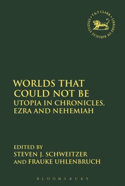 Frauke Uhlenbruch, Steven J. Schweitzer - Worlds that Could Not Be, E-bok