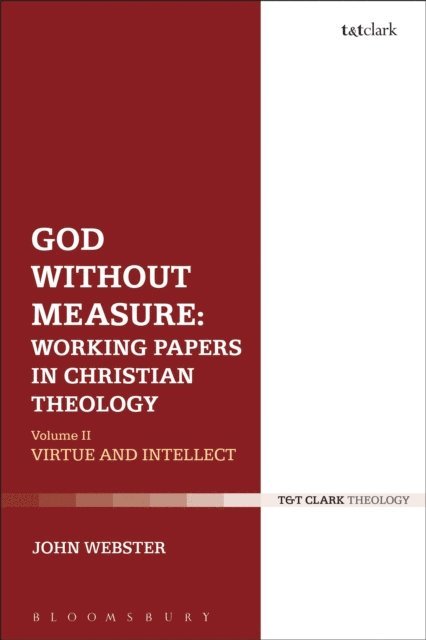 John Webster - God Without Measure: Working Papers in Christian Theology, E-bok