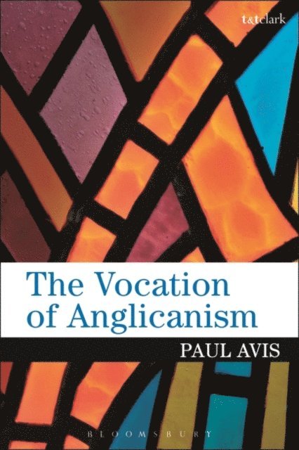 Paul Avis - Vocation of Anglicanism, E-bok