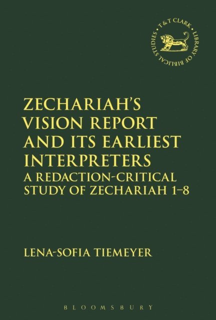 Lena-Sofia Tiemeyer - Zechariah’s Vision Report and Its Earliest Interpreters, E-bok