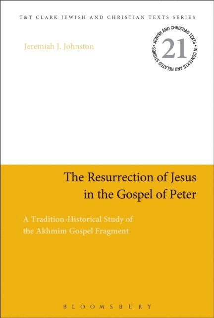 Jeremiah J. Johnston - Resurrection of Jesus in the Gospel of Peter, E-bok
