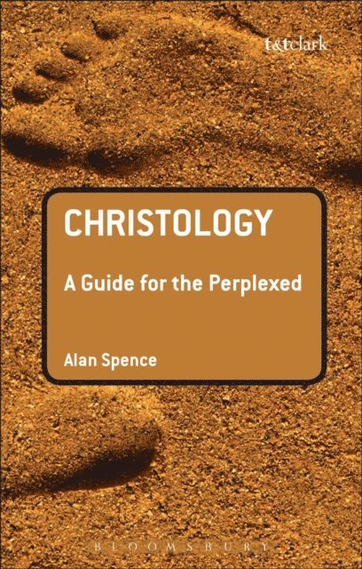 Alan J. Spence - Christology: A Guide for the Perplexed, E-bok