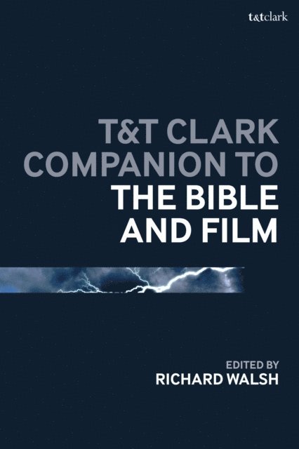 Richard Walsh - T&T Clark Companion to the Bible and Film, E-bok