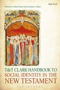 T&;T Clark Handbook to Social Identity in the New Testament