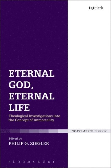 Philip G. Ziegler - Eternal God, Eternal Life, E-bok