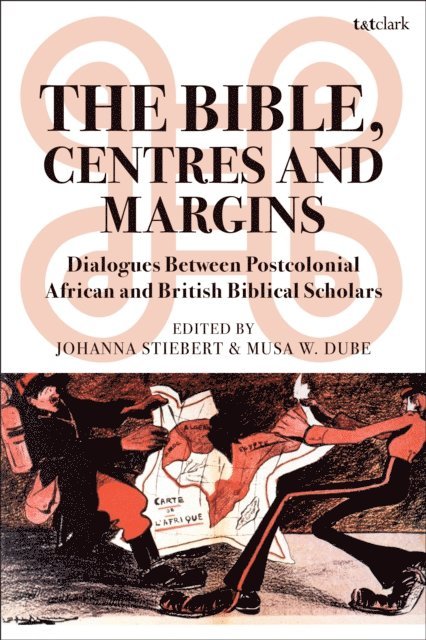 Johanna Stiebert, Musa W. Dube - Bible, Centres and Margins, E-bok