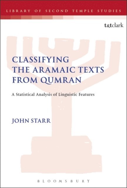 John Starr - Classifying the Aramaic Texts from Qumran, E-bok