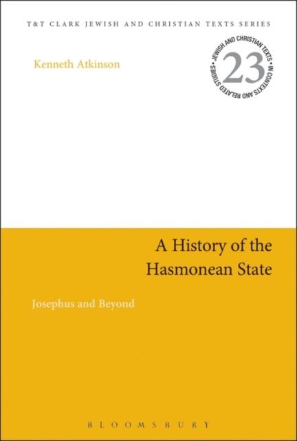 Kenneth Atkinson - History of the Hasmonean State, E-bok