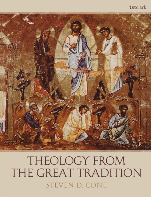 Steven D. Cone - Theology from the Great Tradition, E-bok