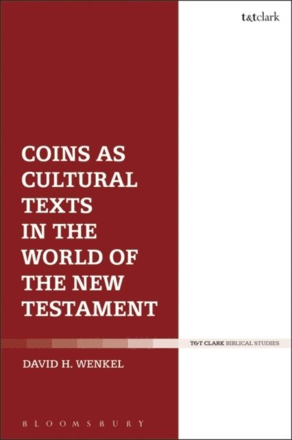 David H. Wenkel - Coins as Cultural Texts in the World of the New Testament, E-bok