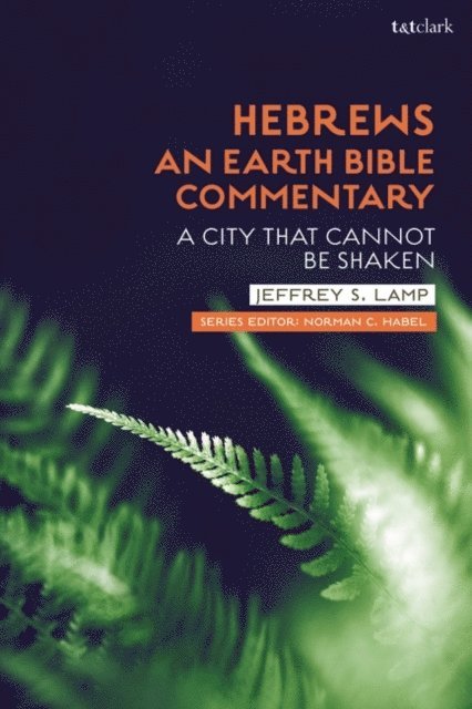 Jeffrey S. Lamp - Hebrews: An Earth Bible Commentary, E-bok