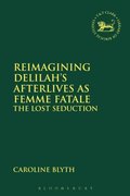 Reimagining Delilah?s Afterlives as Femme Fatale