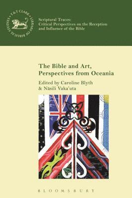 Caroline Blyth, Nasili Vaka’uta - Bible and Art, Perspectives from Oceania, E-bok