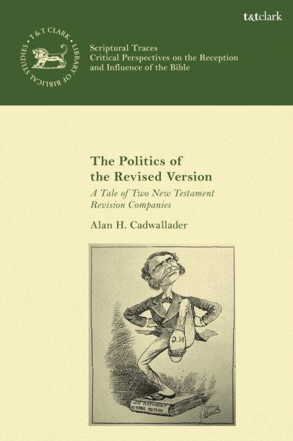 Alan Cadwallader - Politics of the Revised Version, E-bok