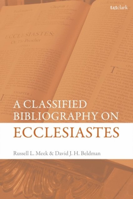 David J. H. Beldman, Russell L. Meek - Classified Bibliography on Ecclesiastes, E-bok